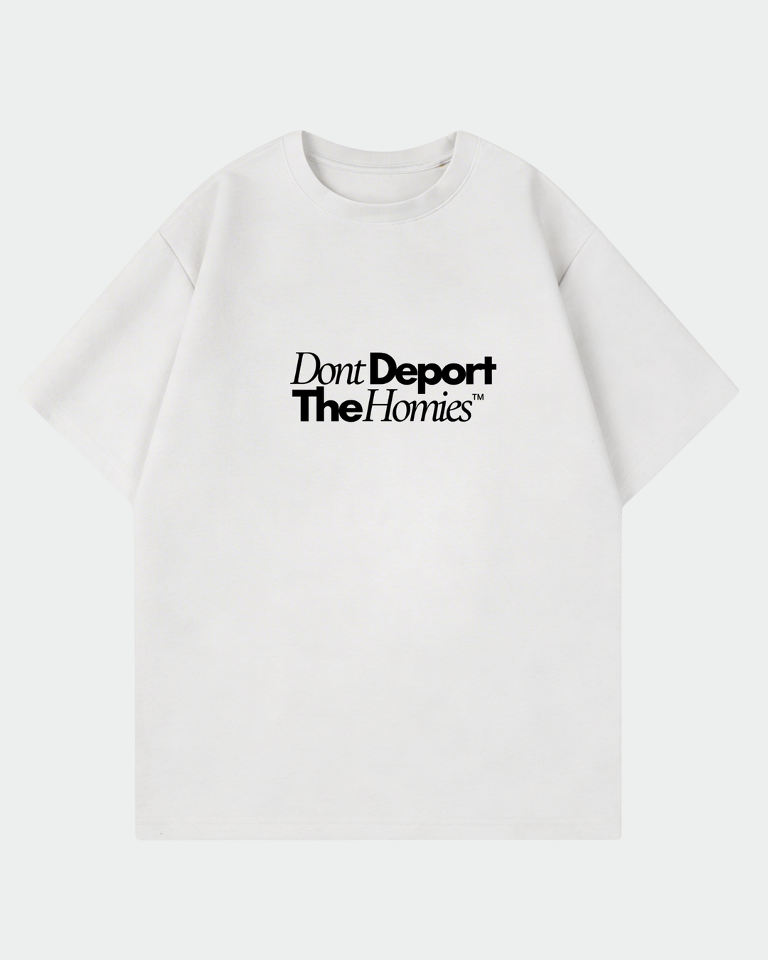 Dont Deport The Homies Oversized Shirt